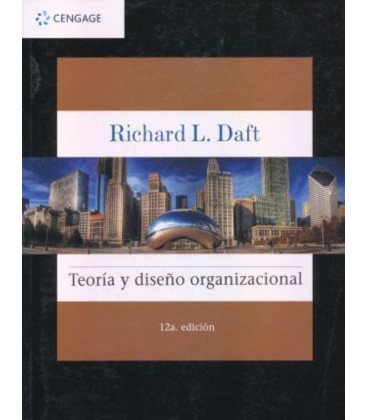 TEORIA Y DISEÑO ORGANIZACIONAL 12 ED