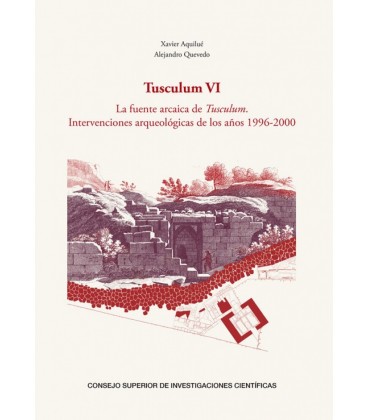 TUSCULUM VI : LA FUENTE ARCAICA DE TUSCULUM : INTERVENCIONES ARQUEOLOG