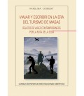VIAJAR Y ESCRIBIR EN LA ERA DEL TURISMOS DE MASAS : RELATOS DE VIAJES