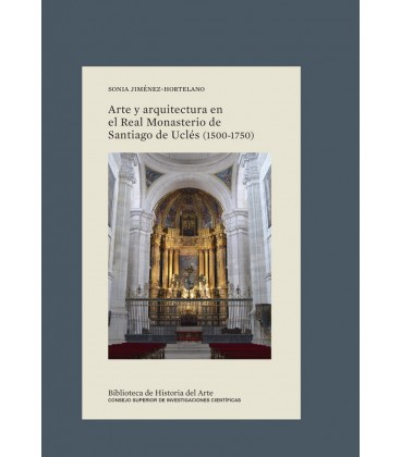 ARTE Y ARQUITECTURA EN EL REAL MONASTERIO DE SANTIAGO DE UCLES (1500