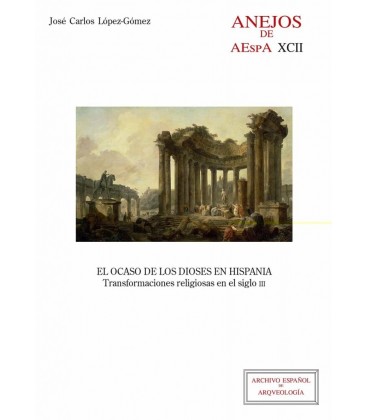 EL OCASO DE LOS DIOSES EN HISPANIA TRANSFORMACIONES RELIGIOSAS EN EL