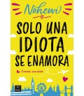 SOLO UNA IDIOTA SE ENAMORA