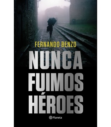 NUNCA FUIMOS HEROES