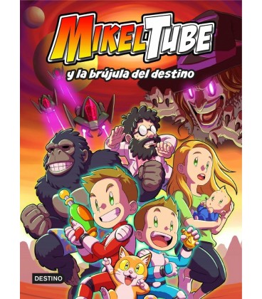 MIKELTUBE 01 MIKELTUBE Y LA BRUJULA DEL DESTINO