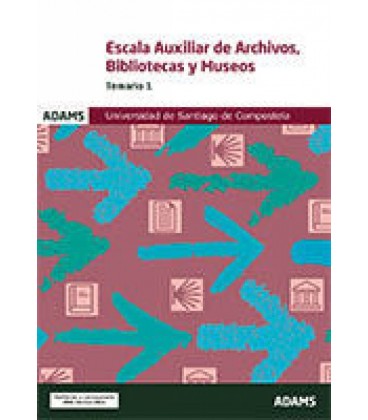 ESCALA AUXILIAR DE ARCHIVOS BIBLIOTECAS Y MUSEOS TEMARIO 1