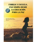 FAMILIA Y ESCUELA UNA VISION DESDE LA EDUCACION PARA LA PAZ