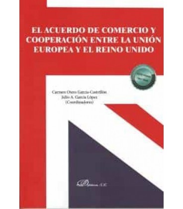 EL ACUERDO DE COMERCIO Y COOPERACION ENTRE LA UNION EUROPEA Y EL REINO