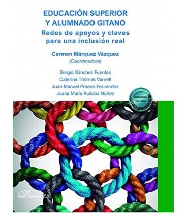 EDUCACION SUPERIOR Y ALUMNADO GITANO. REDES DE APOYOS Y CLAVES PARA UN