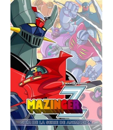 MAZINGER Z GUIA DE LA SERIE DE ANIMACION
