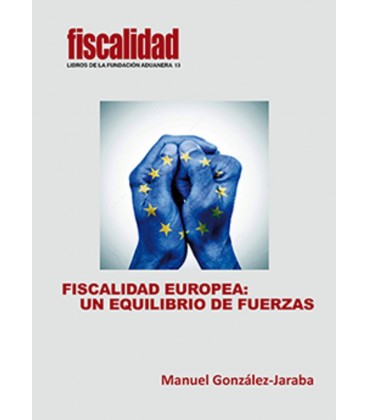 FISCALIDAD EUROPEA UN EQUILIBRIO DE FUERZAS
