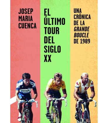 ULTIMO TOUR DEL SIGLO XX UNA CRONICA DE LA GRANDE BOUCLE DE 1989