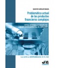 PROBLEMATICA ACTUAL DE LOS PRODUCTOS FINANCIEROS COMPLEJOS
