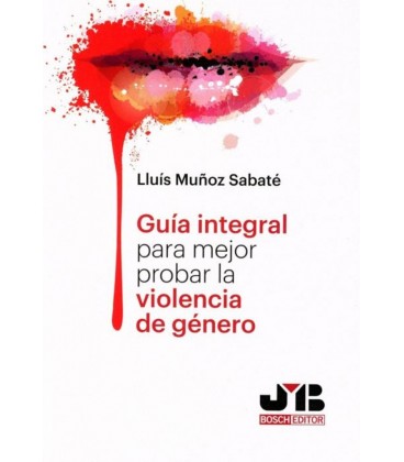 GUIA INTEGRAL PARA MEJOR PROBAR LA VIOLENCIA DE GENERO
