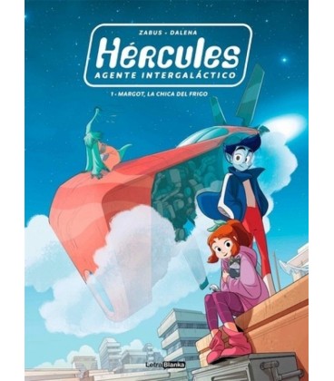 HERCULES AGENTE INTERGALACTICO 01 MARGOT LA CHICA DEL FRIGO