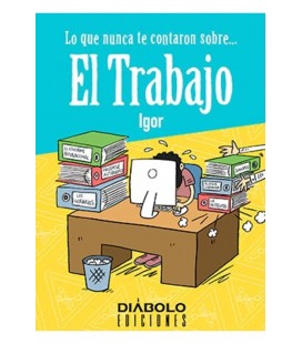 LO QUE NUNCA TE CONTARON SOBRE EL TRABAJO