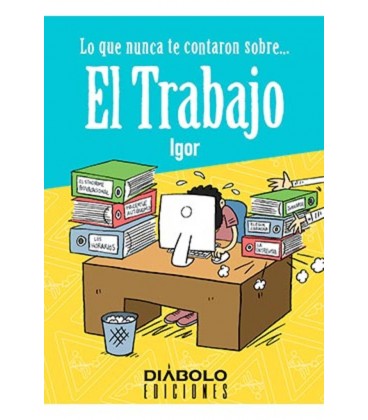 LO QUE NUNCA TE CONTARON SOBRE EL TRABAJO
