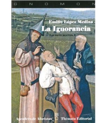 IGNORANCIA LA (LAS SIETE BESTIAS I)