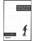 ESTA SOMBRA QUE FUI