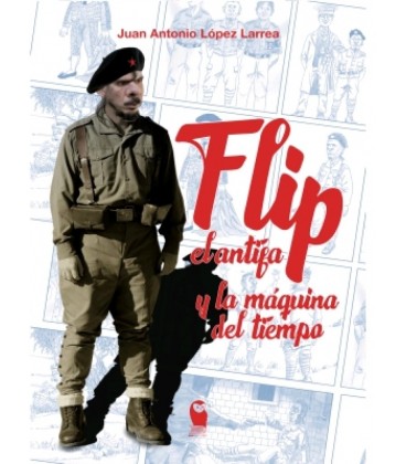 FLIP EL ANTIFA Y LA MAQUINA DEL TIEMPO