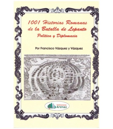 1001 HISTORIAS ROMANAS DE LA BATALLA DE LEPANTO