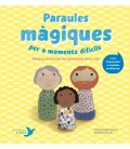 PARAULES MAGIQUES PER A MOMENTS DIFICILS