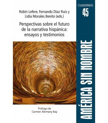 PERSPECTIVAS SOBRE EL FUTURO DE LA NARRATIVA HISPANICA: ENSAYOS Y TEST