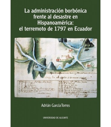 LA ADMINISTRACION BORBONICA FRENTE AL DESASTRE EN HISPANOAM RICA: EL T