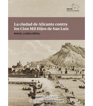 LA CIUDAD DE ALICANTE CONTRA LOS CIEN MIL HIJOS DE SAN LUIS