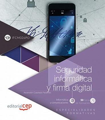 SEGURIDAD INFORMATICA Y FIRMA DIGITAL (IFCM026PO) ESPECIALIDADES