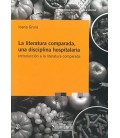 LA LITERATURA COMPARADA, UNA DISCIPLINA HOSPITALARIA: INTRODUCCION A L