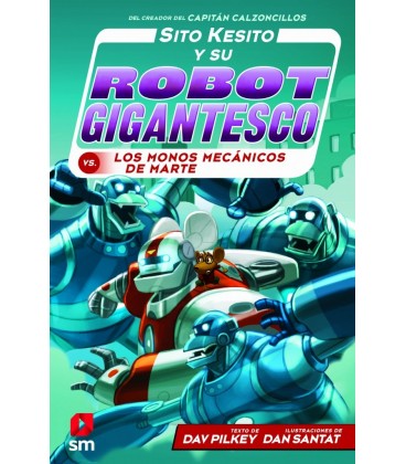 SITO KESITO 4 Y SU ROBOT GIGANTESCO CONTRA LOS MONOS MECANICOS DE MART