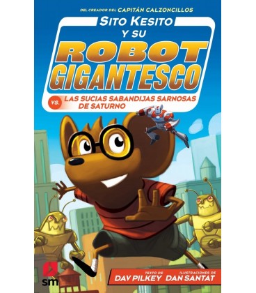 SITO KESITO Y SU ROBOT GIGANTESCO 6 CONTRA LAS SUCIAS SABANDIJAS DE SA