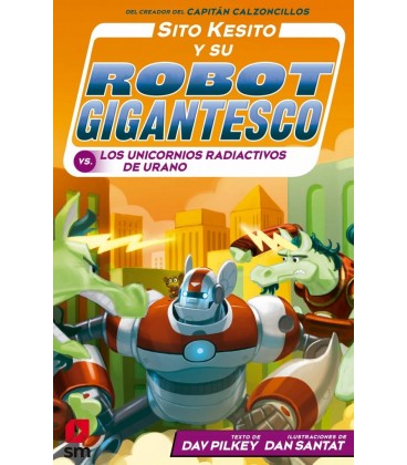 SITO KESITO Y SU ROBOT GIGANTESCO CONTRA LOS UNIVORNIOS RADIACTIVOS