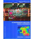MANTENIMIENTO INDUSTRIAL DESDE LA EXPERIENCIA, EL. TERCERA EDICION REV