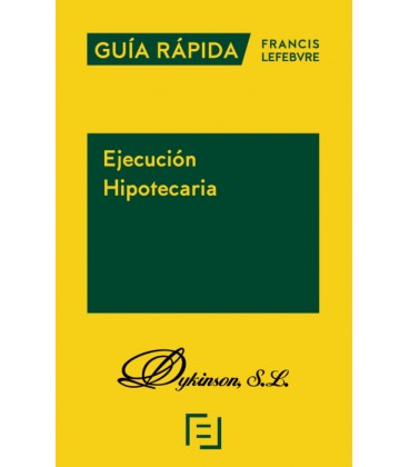 GUIA RAPIDA EJECUCION HIPOTECARIA