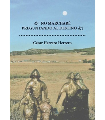 NO MARCHARE PREGUNTANDO AL DESTINO