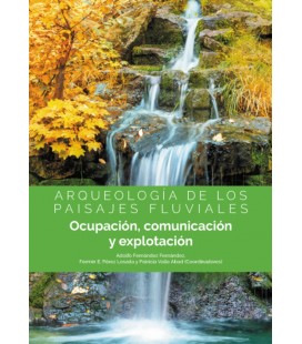 ARQUEOLOGIA DE LOS PAISAJES FLUVIALES