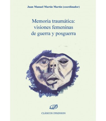 MEMORIA TRAUMATICA VISIONES FEMENINAS DE GUERRA Y POSGUERRA