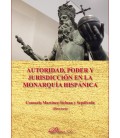 AUTORIDAD PODER Y JURISDICCION EN LA MONARQUIA HISPANICA