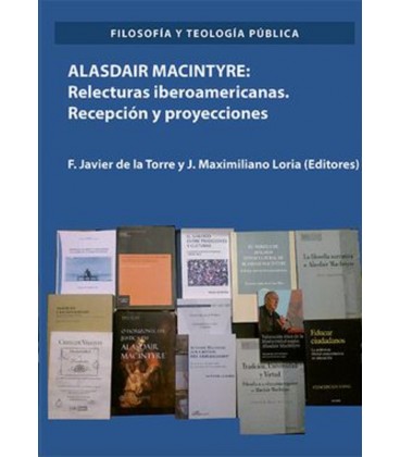 ALASDAIR MCINTYRE RELECTURAS IBEROAMERICANAS RECEPCION Y PROYECCIONES