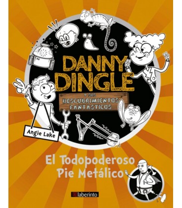 DANNY DINGLE Y SUS DESCUBRIMIENTOS FANTASTICOS: EL TODOPODEROSO PIE ME