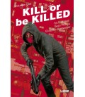 KILL OR BE KILLED