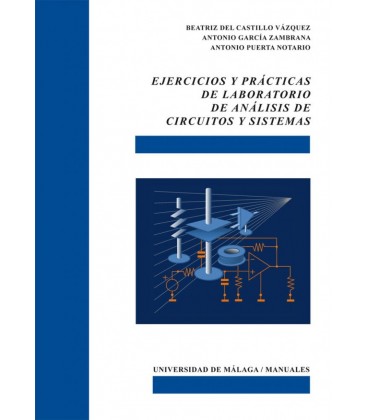 EJERCICIOS Y PRACTICAS DE LABORATORIO DE ANALISIS DE CIRCUITOS Y SISTE