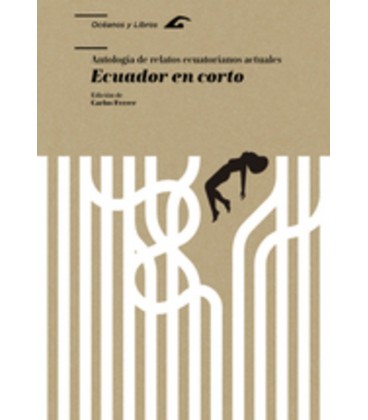 ECUADOR EN CORTO ANTOLOGIA DE RELATOS ECUATORIANOS ACTUALES