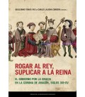 ROGAR AL REY, SUPLICAR A LA REINA