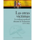 LAS OTRAS VICTIMAS LA VIOLENCIA POLICIAL DURANTE LA TRANSICION
