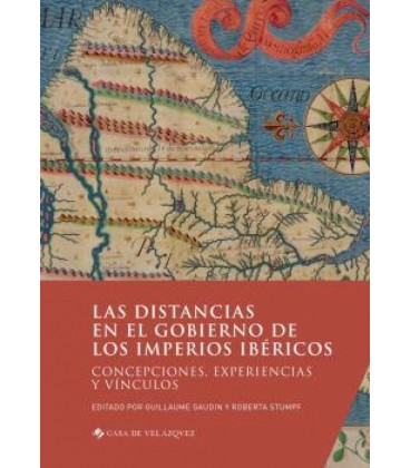 LAS DISTANCIAS EN EL GOBIERNO DE LOS IMPERIOS IBERICOS