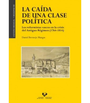 LA CAIDA DE UNA CLASE POLITICA LOS REFORMISTAS VASCOS EN LA CRISIS DEL