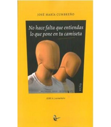 NO HACE FALTA QUE ENTIENDAS LO QUE PONE EN TU CAMISETA