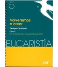 VOLVEREMOS A CREER EUCARISTIA 5 2022
